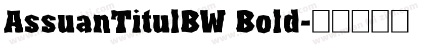 AssuanTitulBW Bold字体转换